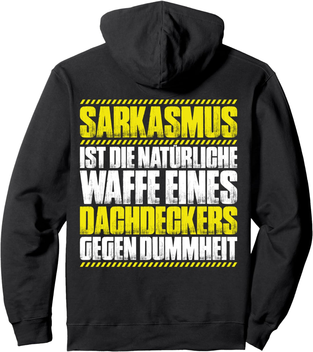 Sarkasmus Dachdecker Pullover Hoodie