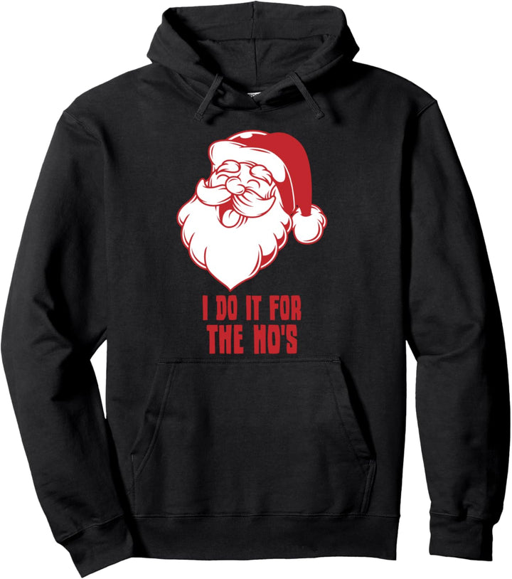 Weihnachten Männer Lustig Weihnachtsmann I DO IT FOR THE HOs Pullover Hoodie