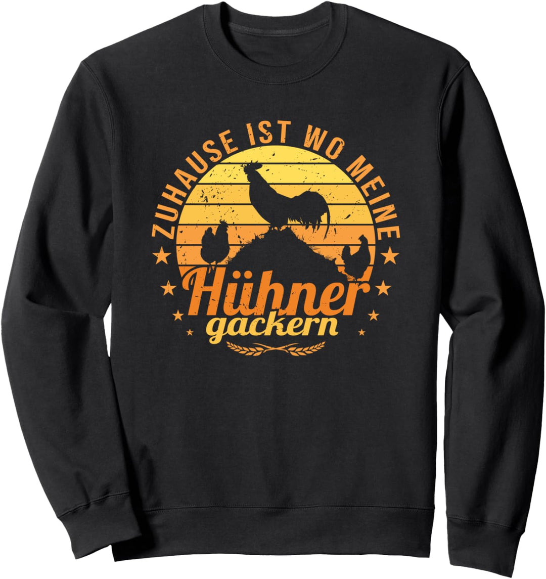 Zuhause ist wo meine Hühner gackern Hühnerzucht Hühnerhof Sweatshirt