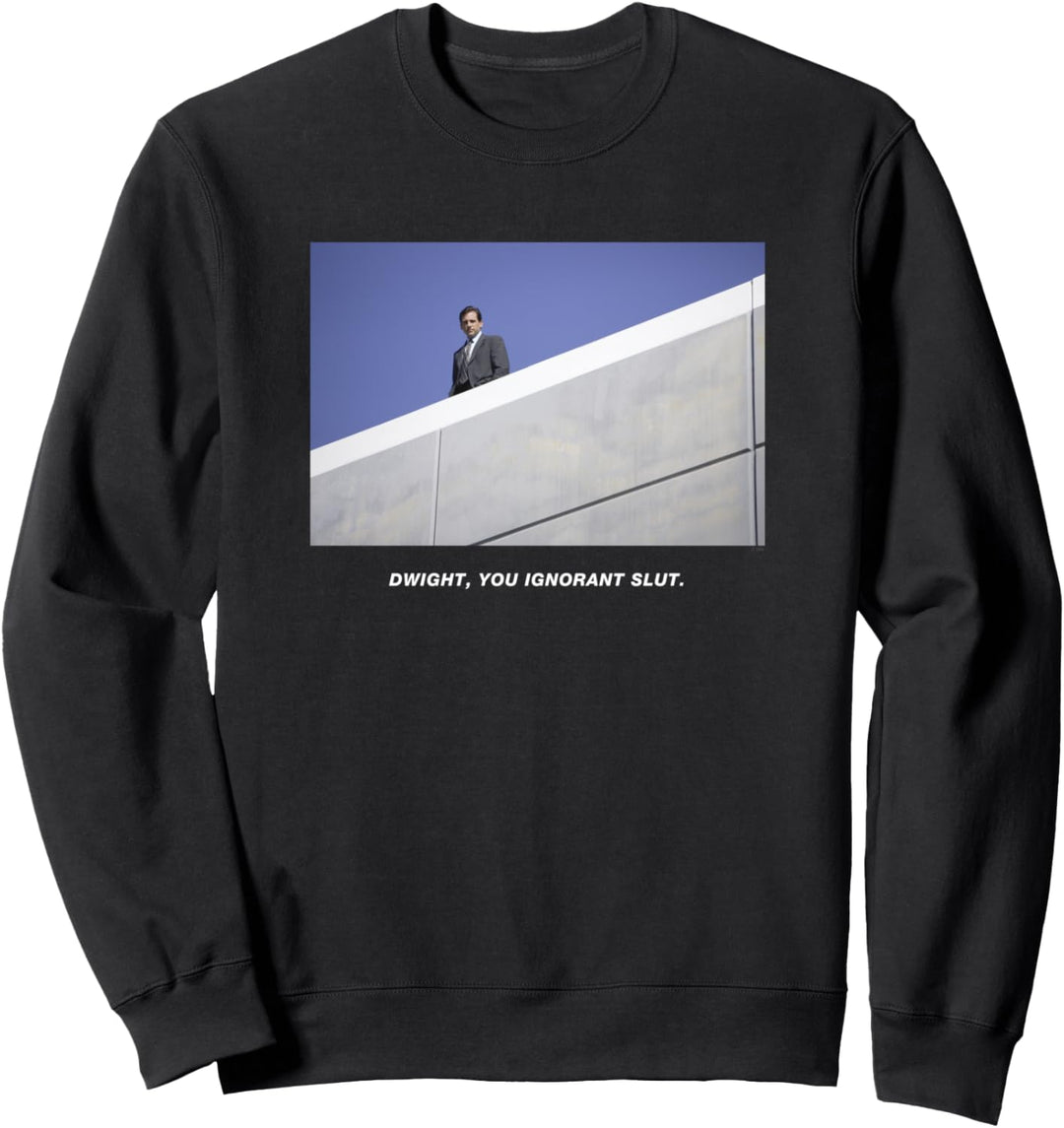 The Office Dwight Du ignorante Schlampe Sweatshirt