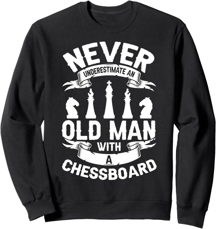 Unterschätze Niemals Einen Alten Mann Mit Einem Schachbrett Sweatshirt
