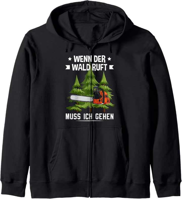 Holzfäller Wenn der Wald ruft muss ich gehen Forstwirt Kapuzenjacke