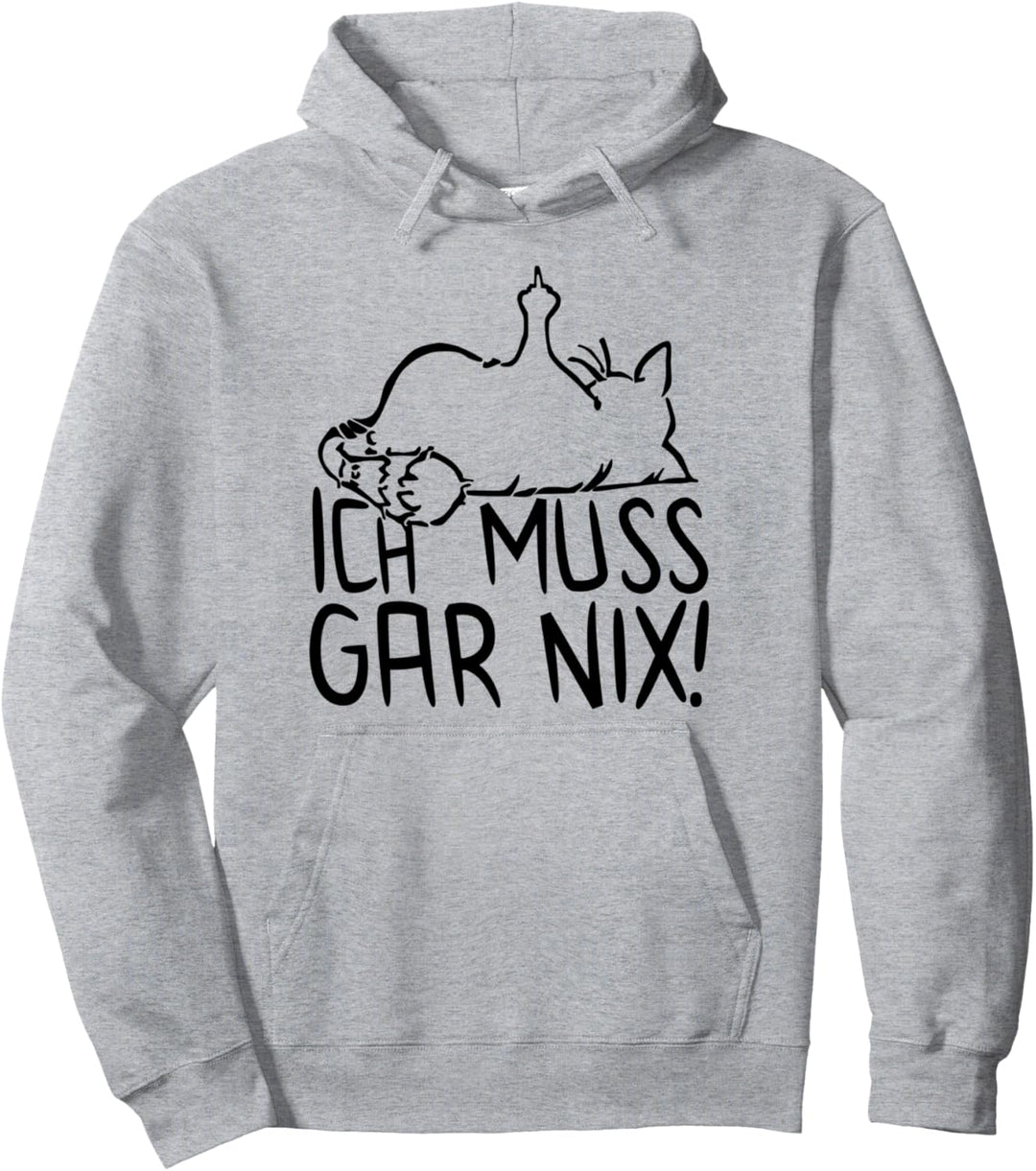 faule Katze - Statement Spruch - ich muss gar nix - Katzen Pullover Hoodie
