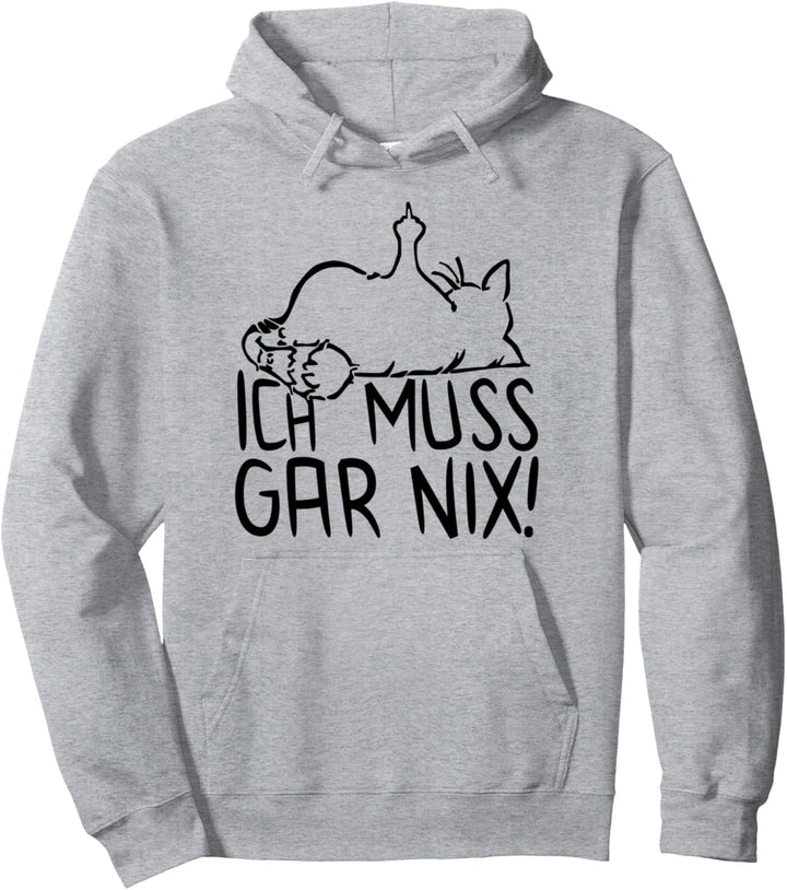 faule Katze - Statement Spruch - ich muss gar nix - Katzen Pullover Hoodie