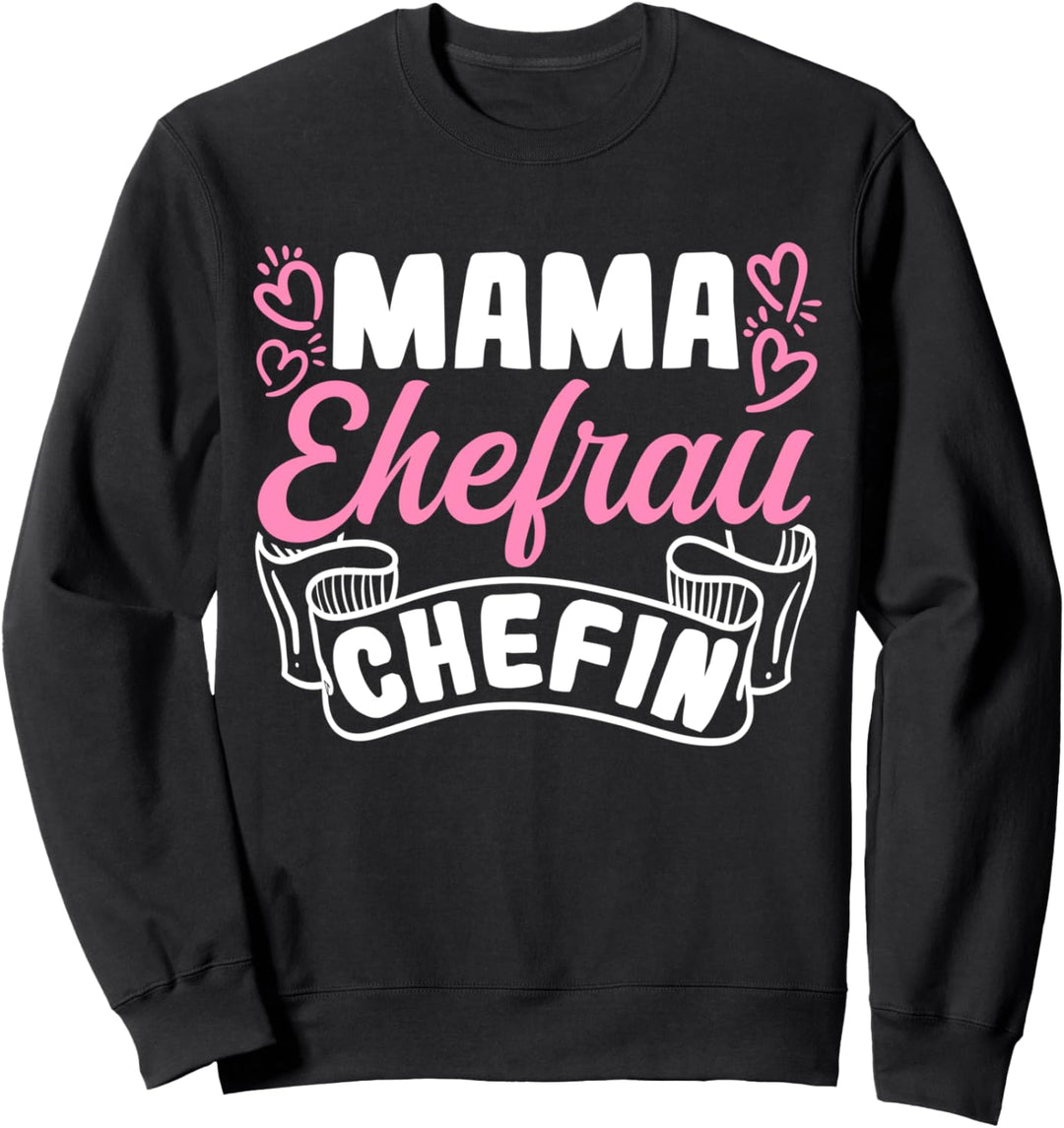 Mama Ehefrau Chefin Familie Beste Mutter Beste Mama Sweatshirt