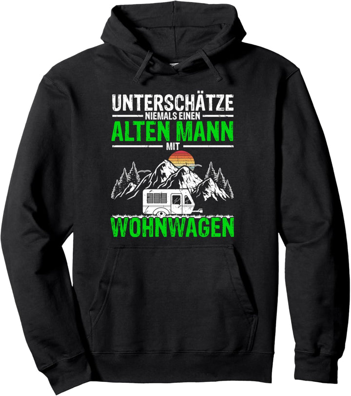 Unterschätze niemals Alter Mann mit Wohnwagen Rentner Pullover Hoodie