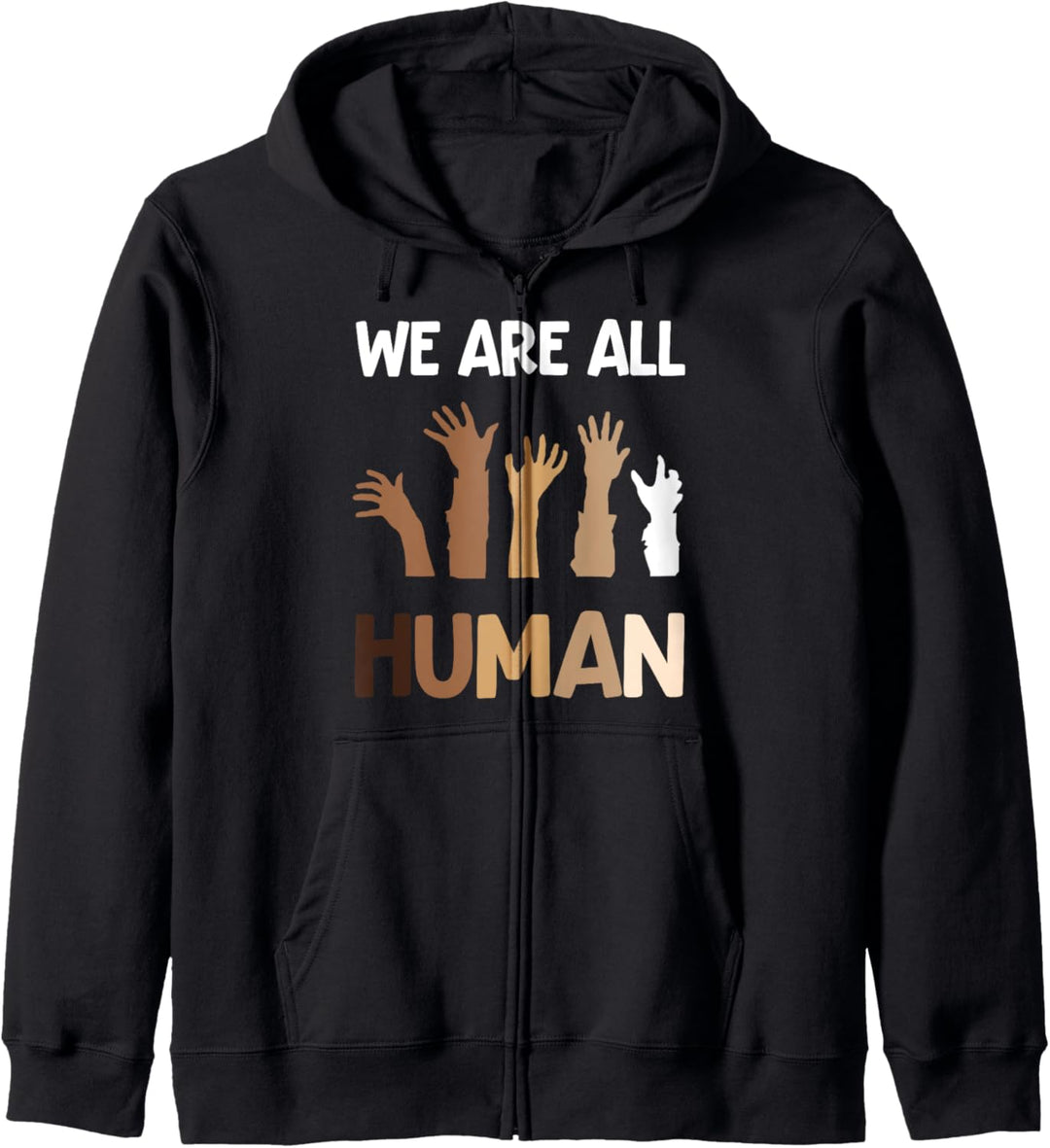 We Are All Human Ant-Racist Activist Black Lives Gift Kapuzenjacke
