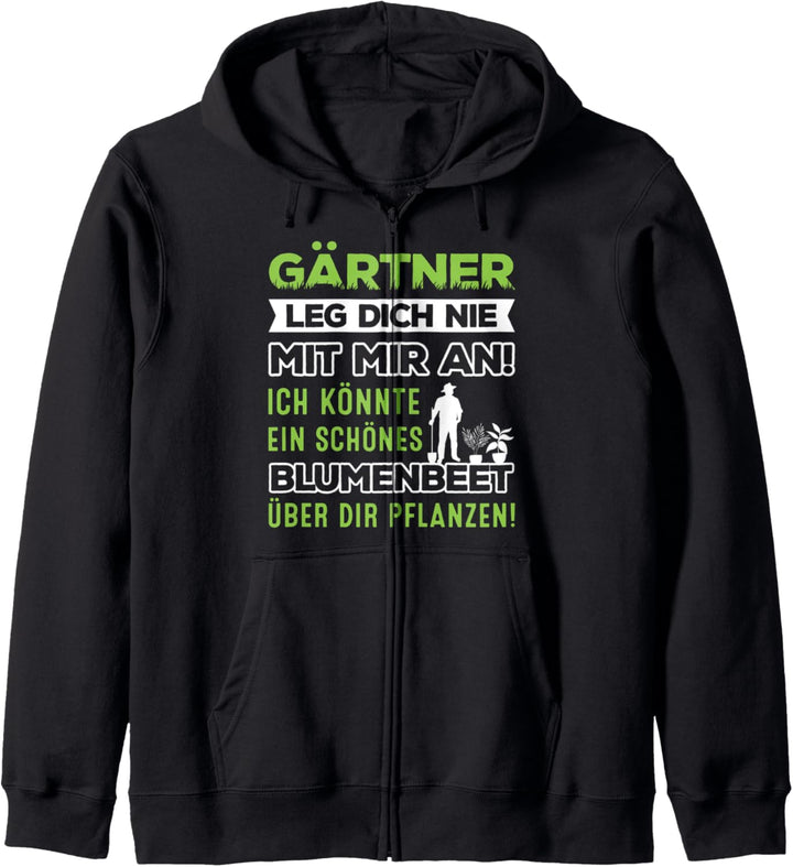 Gärtner Leg Dich Nie Mit Mir An Blumenbeet Gartenarbeit Kapuzenjacke