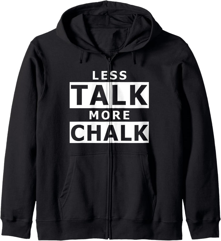 Less Talk More Chalk Kletterkletterer, lustiges Bouldern. Kapuzenjacke