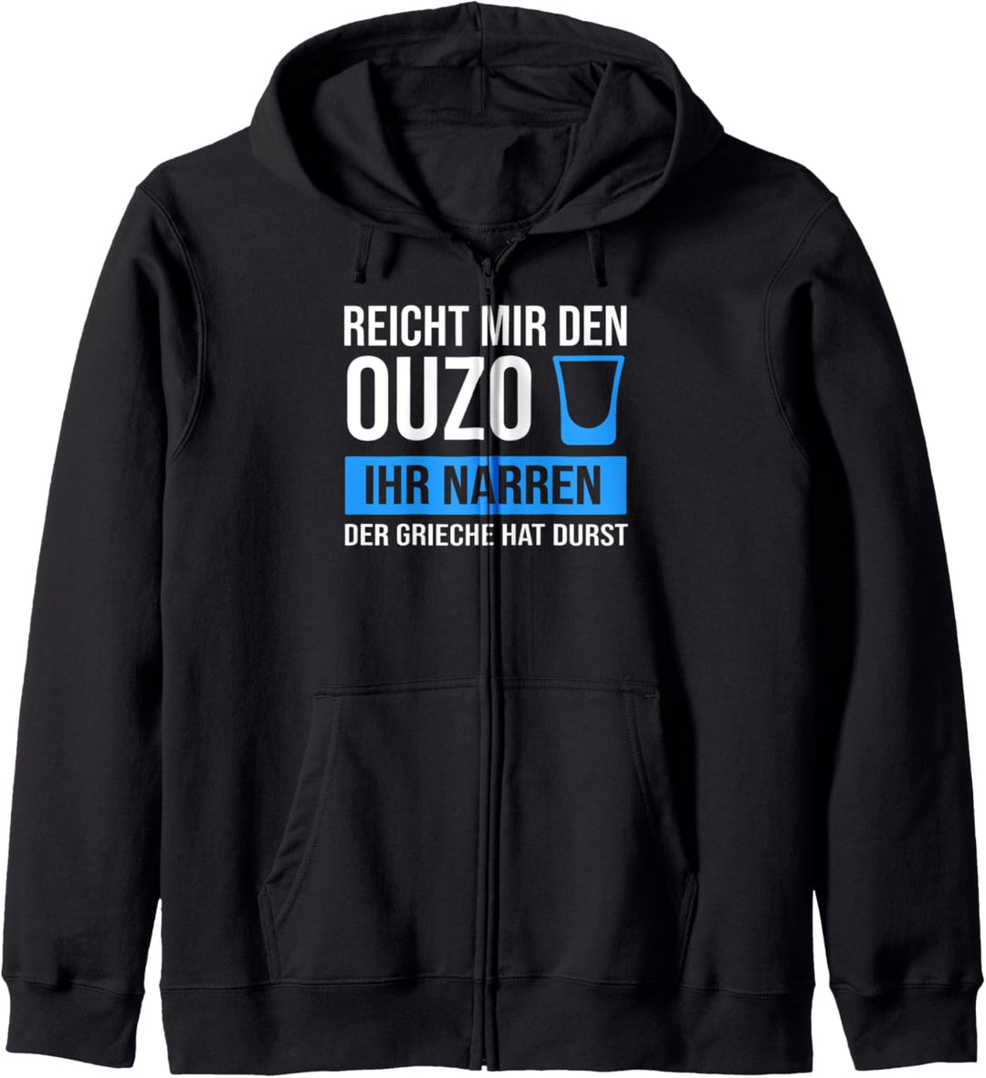 Reicht mir den Ouzo Der Grieche Ouzo Grieche Kapuzenjacke