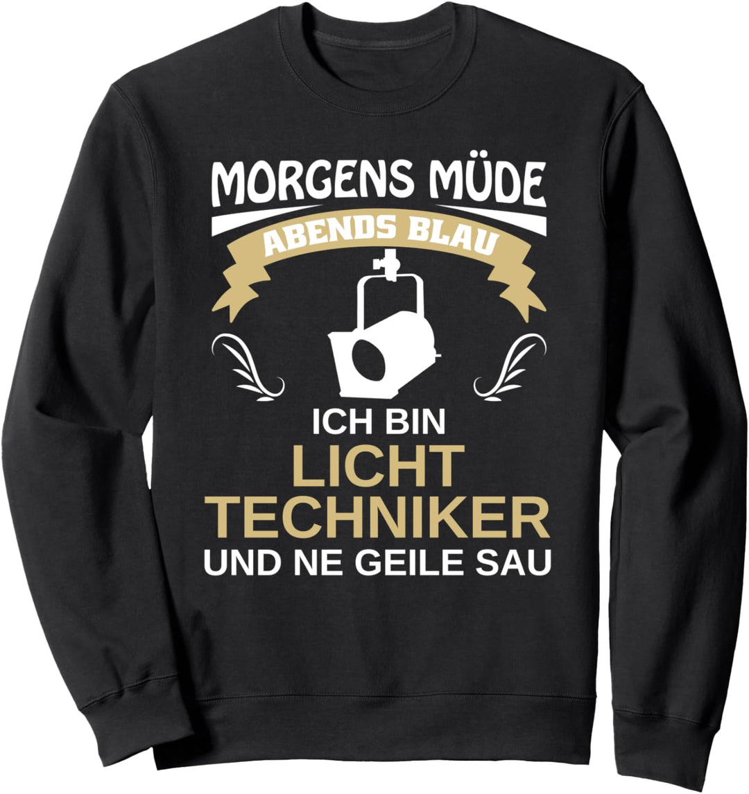 Bühnentechniker Morgens Müde Abends Blau Lichttechniker Sweatshirt