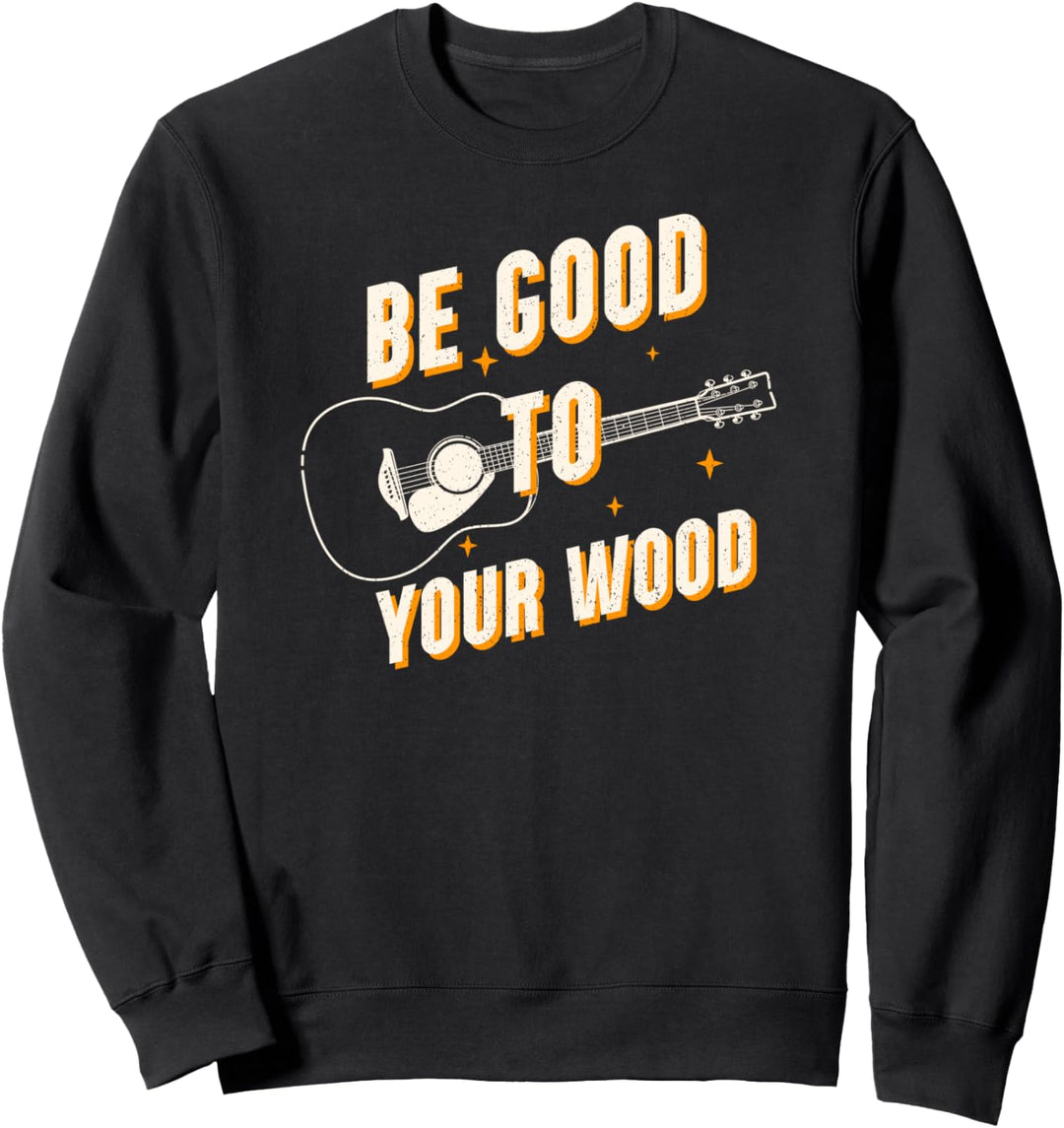 Lustige Gitarre Sei gut zu deinem Holz-Jahrgangsmusik-Gesche Sweatshirt