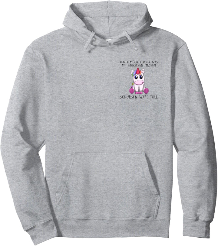 heute möchte ich etwas mit menschen machen schubsen wäre Pullover Hoodie