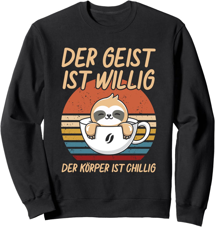Chill Faultier Morgenmuffel Kein Bock Faulenzer Spruch Sweatshirt