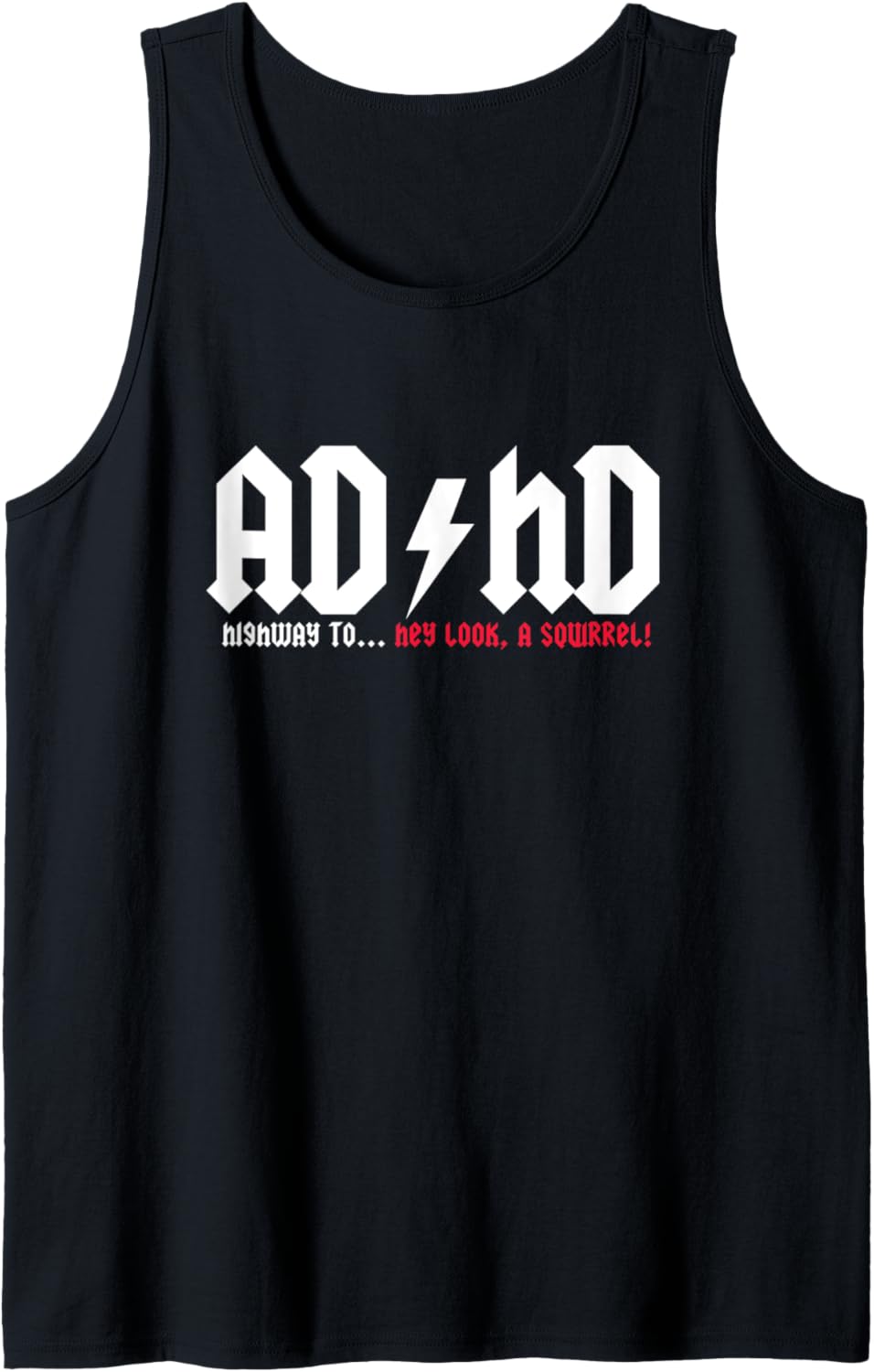 AD/HD Highway To... Hey Look A Squirrel T-Shirt Lustiger Spruch Tank Top