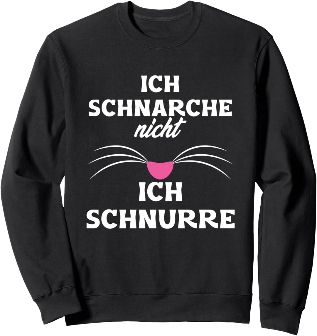 Ich Schnarche Nicht Schnurre Katze Kätzchen Schnurren Sweatshirt