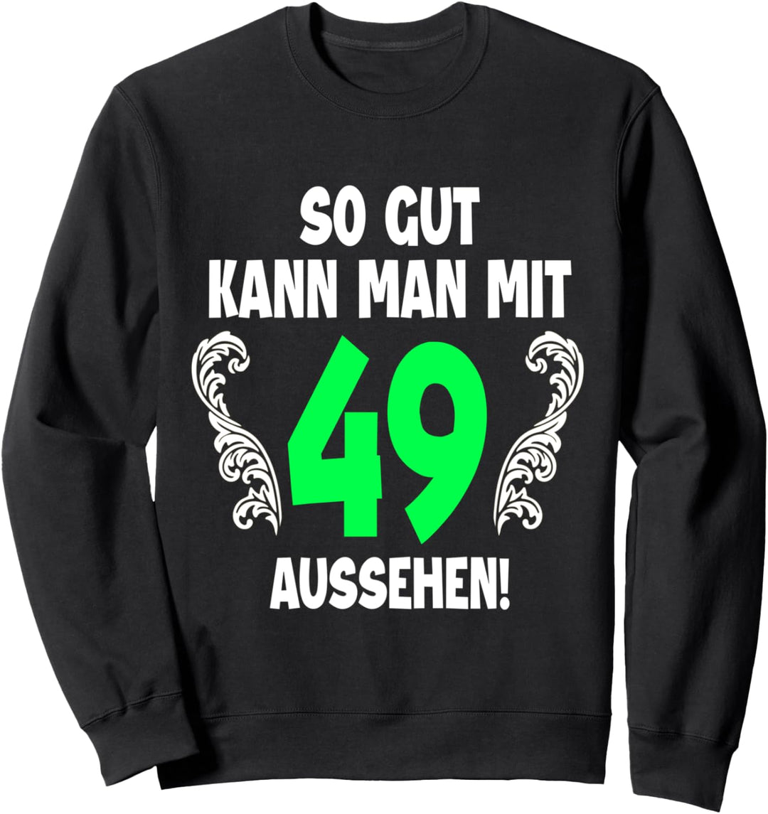 49. Geburtstag Mann Frau 1973 Damen Herren Feier 49 Jahre Sweatshirt
