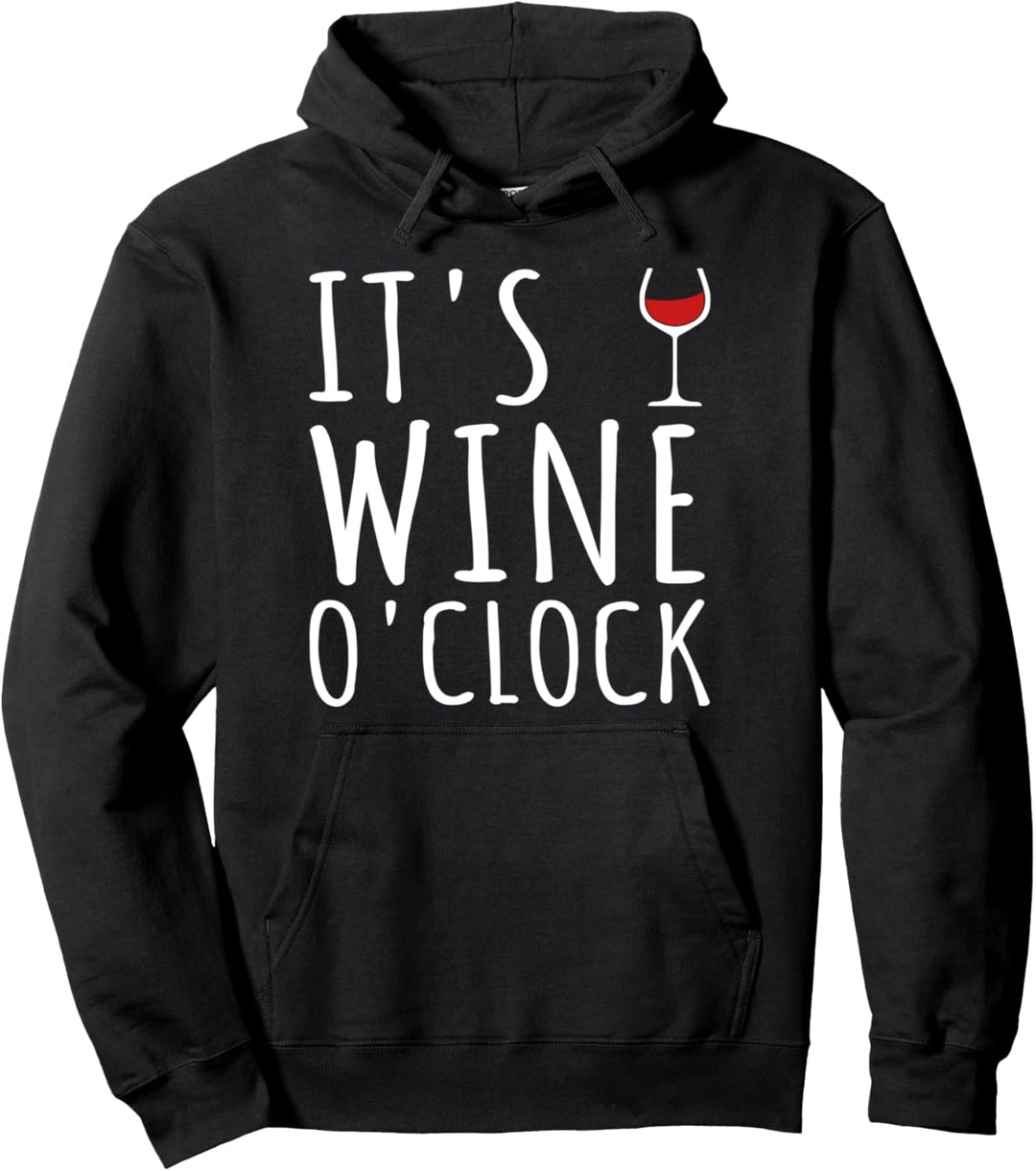 It's Wine O'Clock Wein Spruch Weinglas Rotwein Zeit Geschenk Pullover Hoodie