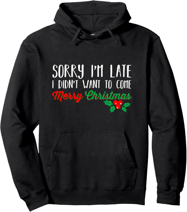 Entschuldigung, ich bin spät dran, ich wollte nicht zu Pullover Hoodie