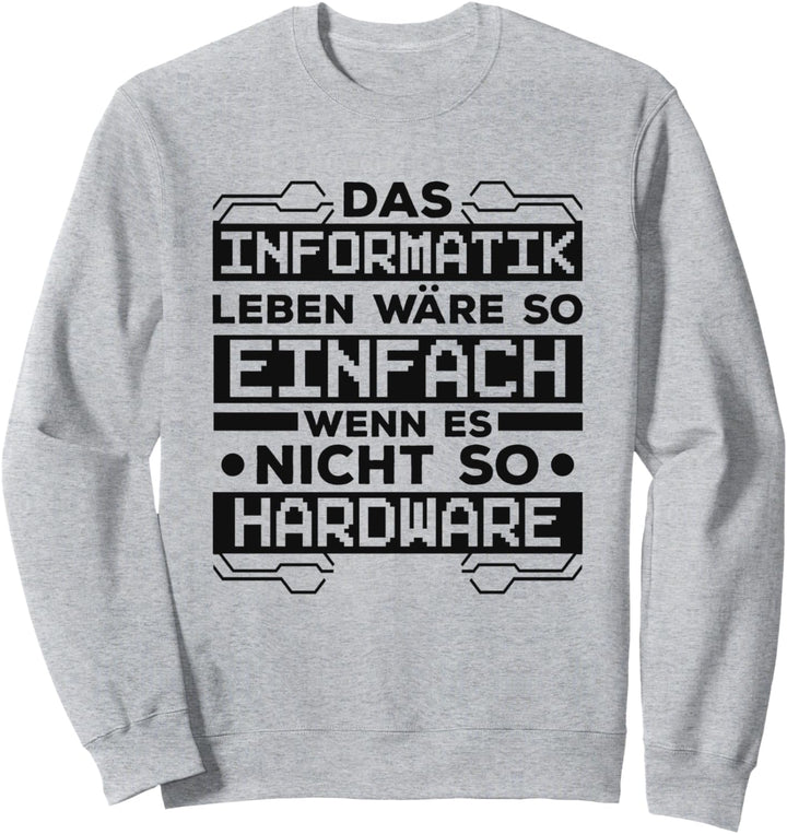 Informatiker Hardware Computer Programmieren Developer Coder Sweatshirt
