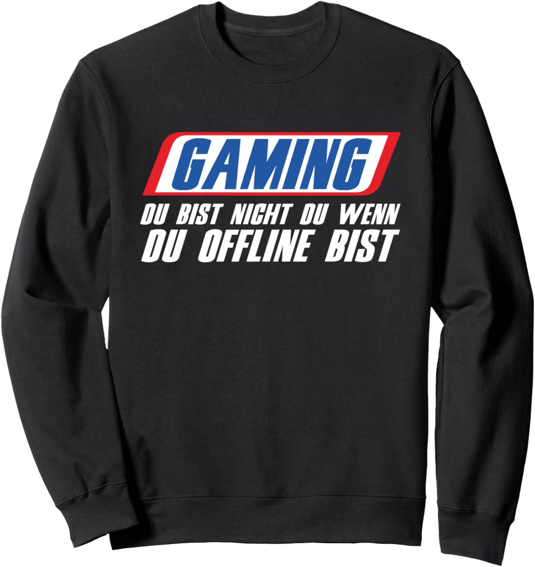 Gaming Du Bist Nicht Du Wenn Du Offline Bist Zocker Geschenk Sweatshirt
