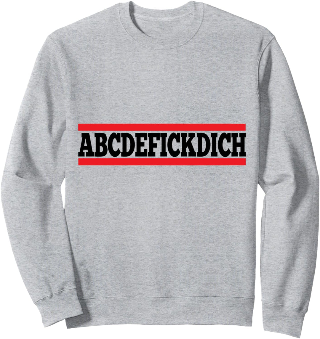 ABCDEFICKDICH Sweatshirt