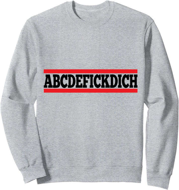 ABCDEFICKDICH Sweatshirt