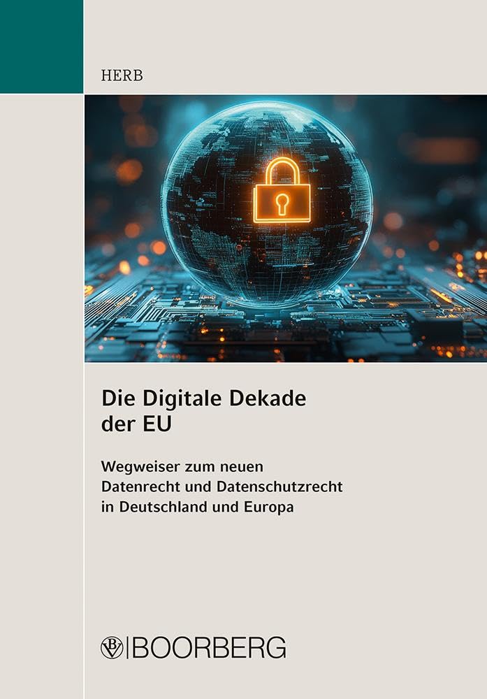 Die Digitale Dekade der EU: Wegweiser zum neuen Datenrecht und Datenschutzrecht in Deutschland und E