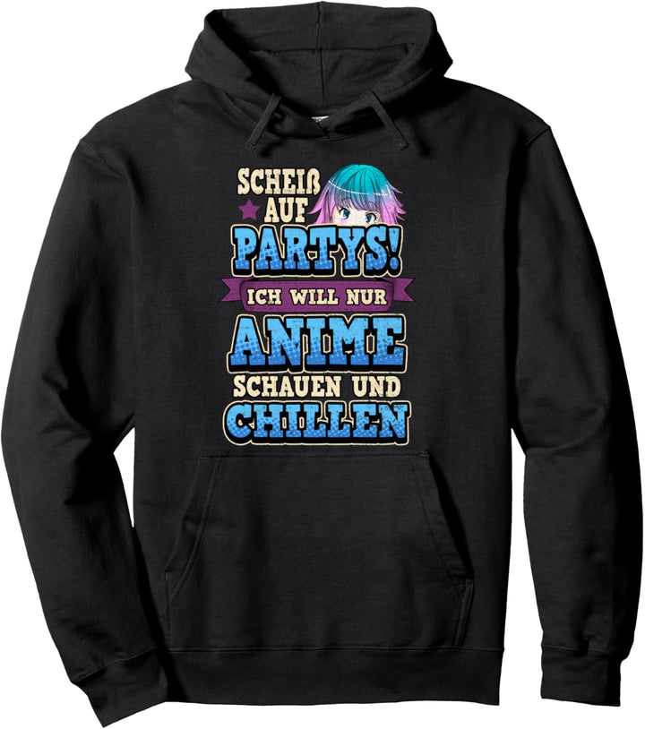 Lustig Scheiss auf Partys ich will nur Anime schauen Sprüche Pullover Hoodie