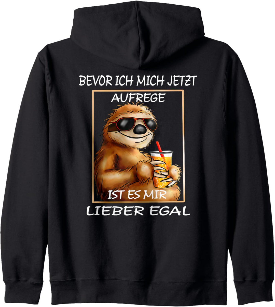Bevor ich mich jetzt aufrege ist es mir lieber egal Faultier Kapuzenjacke