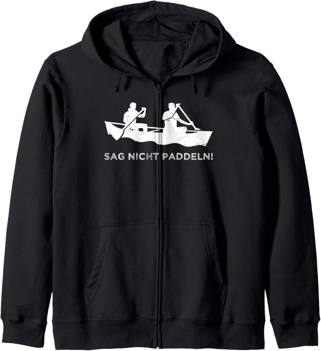 Sag nicht Paddeln Rudern Shirt Geschenk für Ruderer Kapuzenjacke