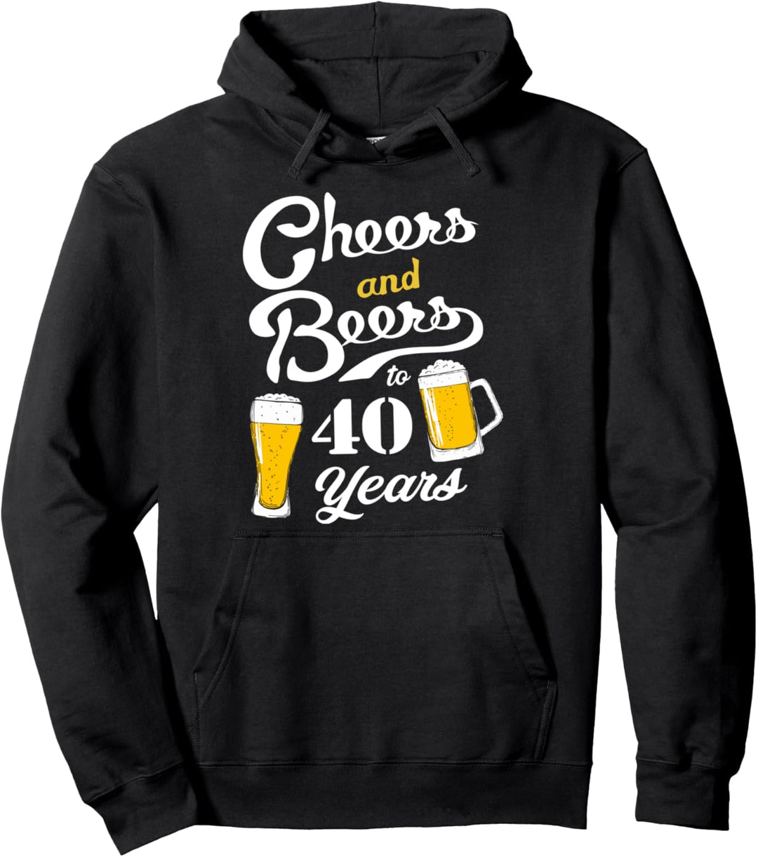 Cheers and Beers to 40 years - Lustige 40. Geburtstag Pullover Hoodie