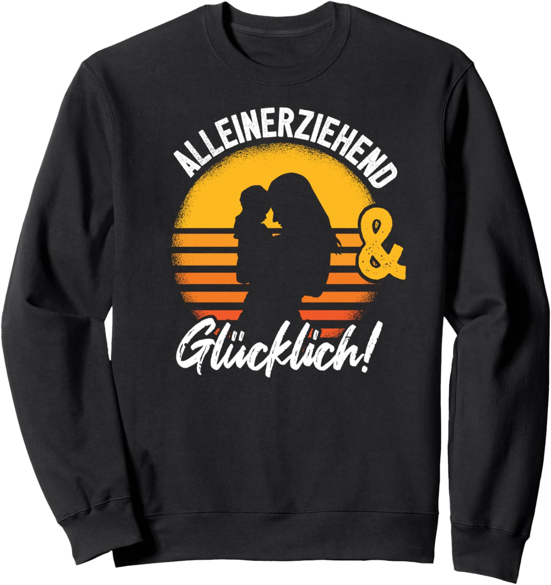 Single Mama Lustiges Geschenk Alleinerziehende Mutter Sweatshirt