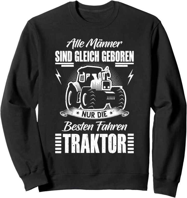 Landwirt Bauer Trecker Fahrer Geschenk Traktor Schlepper Sweatshirt