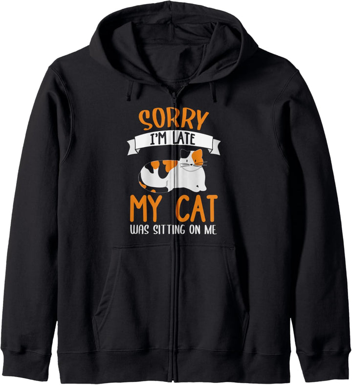 Sorry Im Late My Cat Was Sitting On Me Katzen Spruch Kapuzenjacke