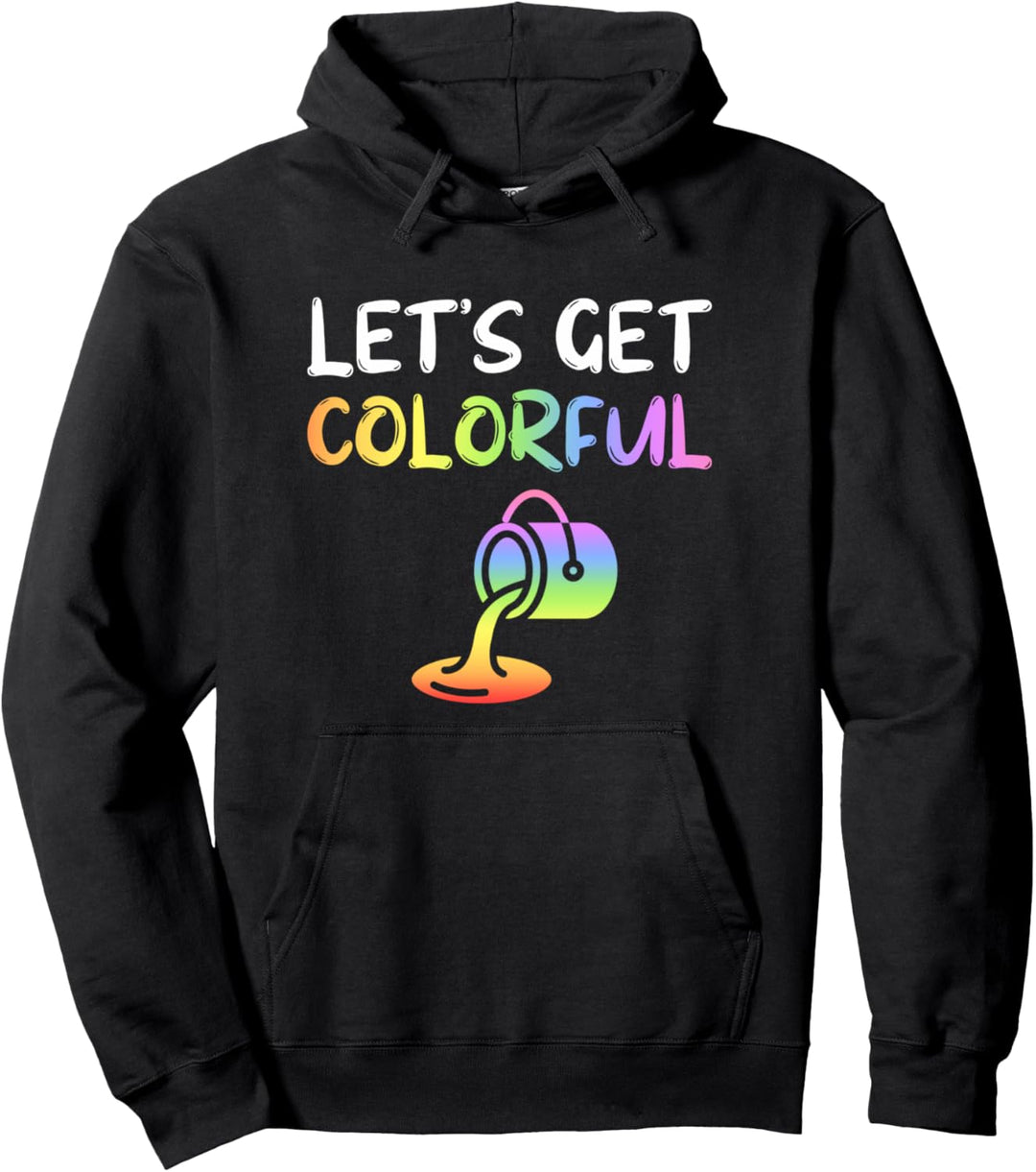 Malen Lass uns bunten Künstler werden Pullover Hoodie