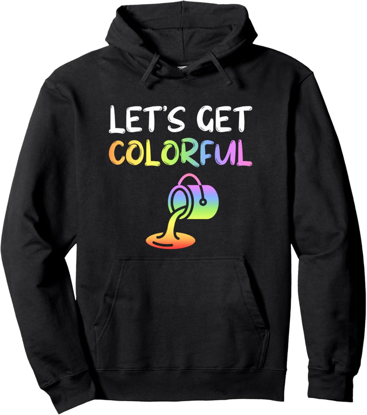 Malen Lass uns bunten Künstler werden Pullover Hoodie