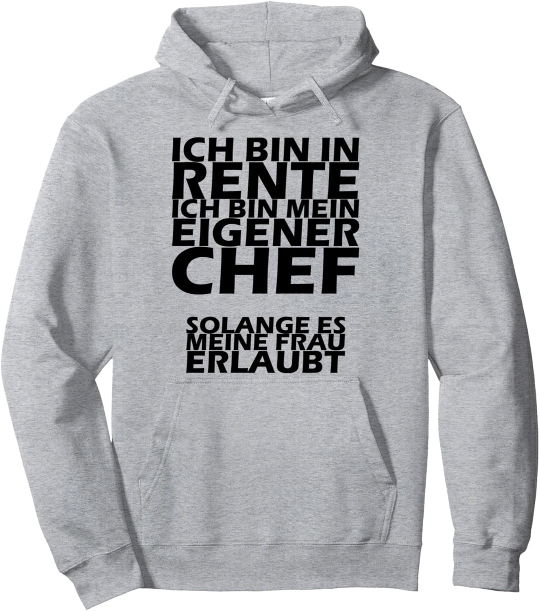 Ich bin mein eigener Chef - solange es meine Frau erlaubt Pullover Hoodie