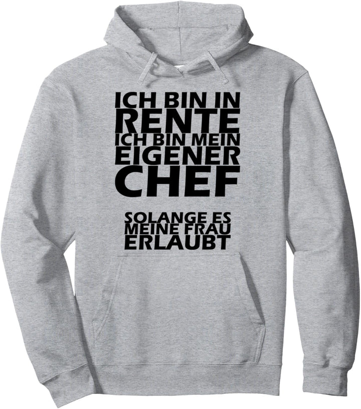 Ich bin mein eigener Chef - solange es meine Frau erlaubt Pullover Hoodie