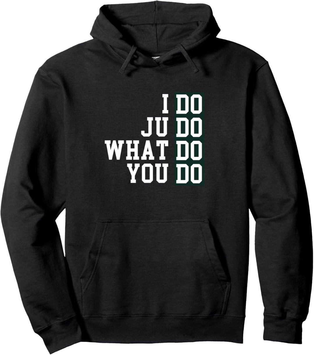 Funny I Do Judo What Do Yous Do? Kampfsportart Judo Pullover Hoodie