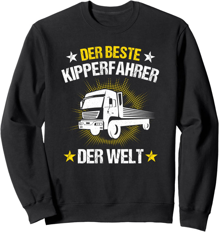 Der beste Kipperfahrer der Welt, Berufskraftfahrer Kipper Sweatshirt