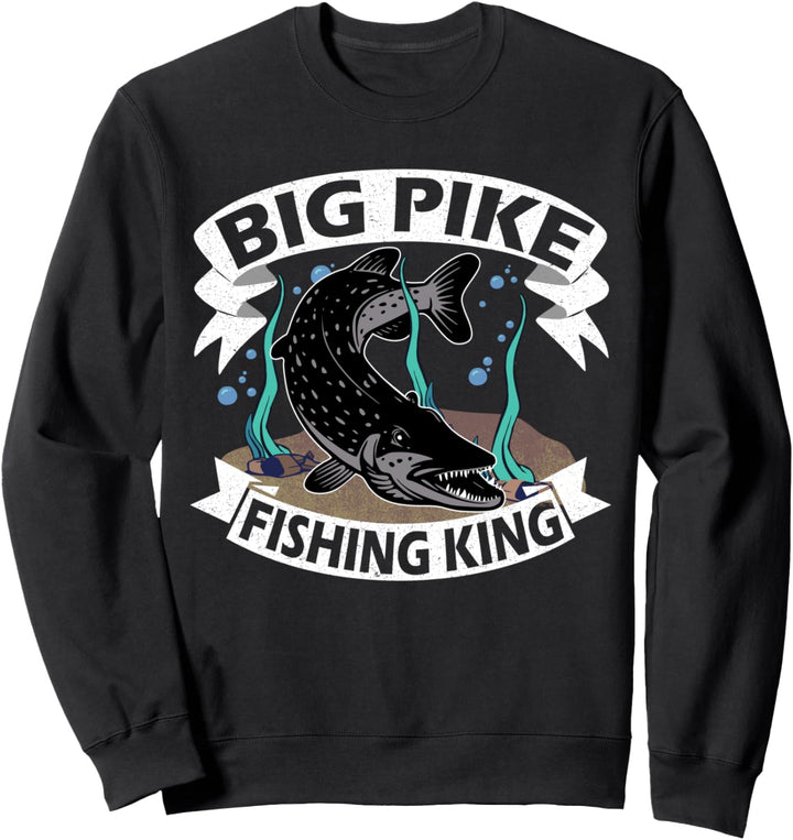 Big Pike Fishing King Raubfisch Angler Geschenk Angeln Hecht Sweatshirt