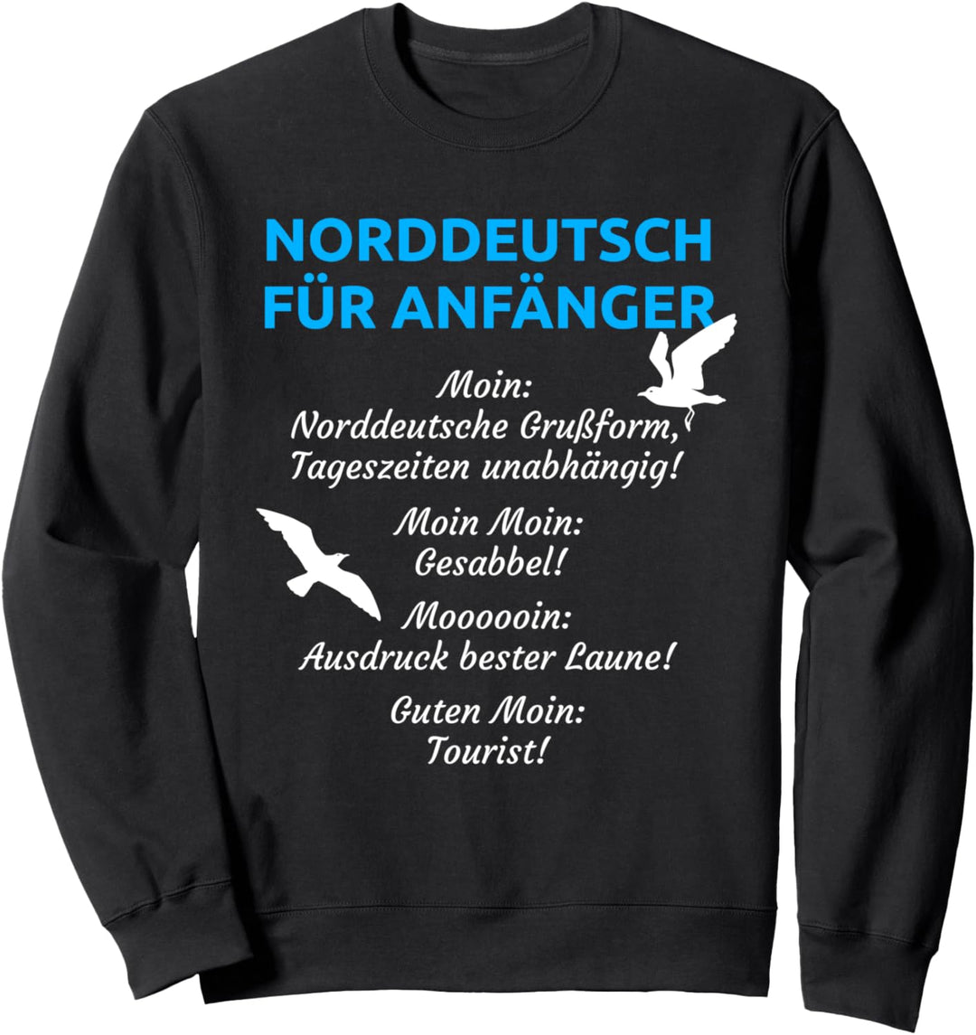 Norddeutsch Für Anfänger Sweatshirt