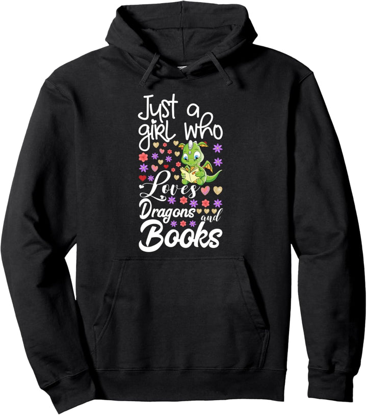 Dragon Book Lover Just a Girl who Loves Dragons and Books Pullover Hoodie