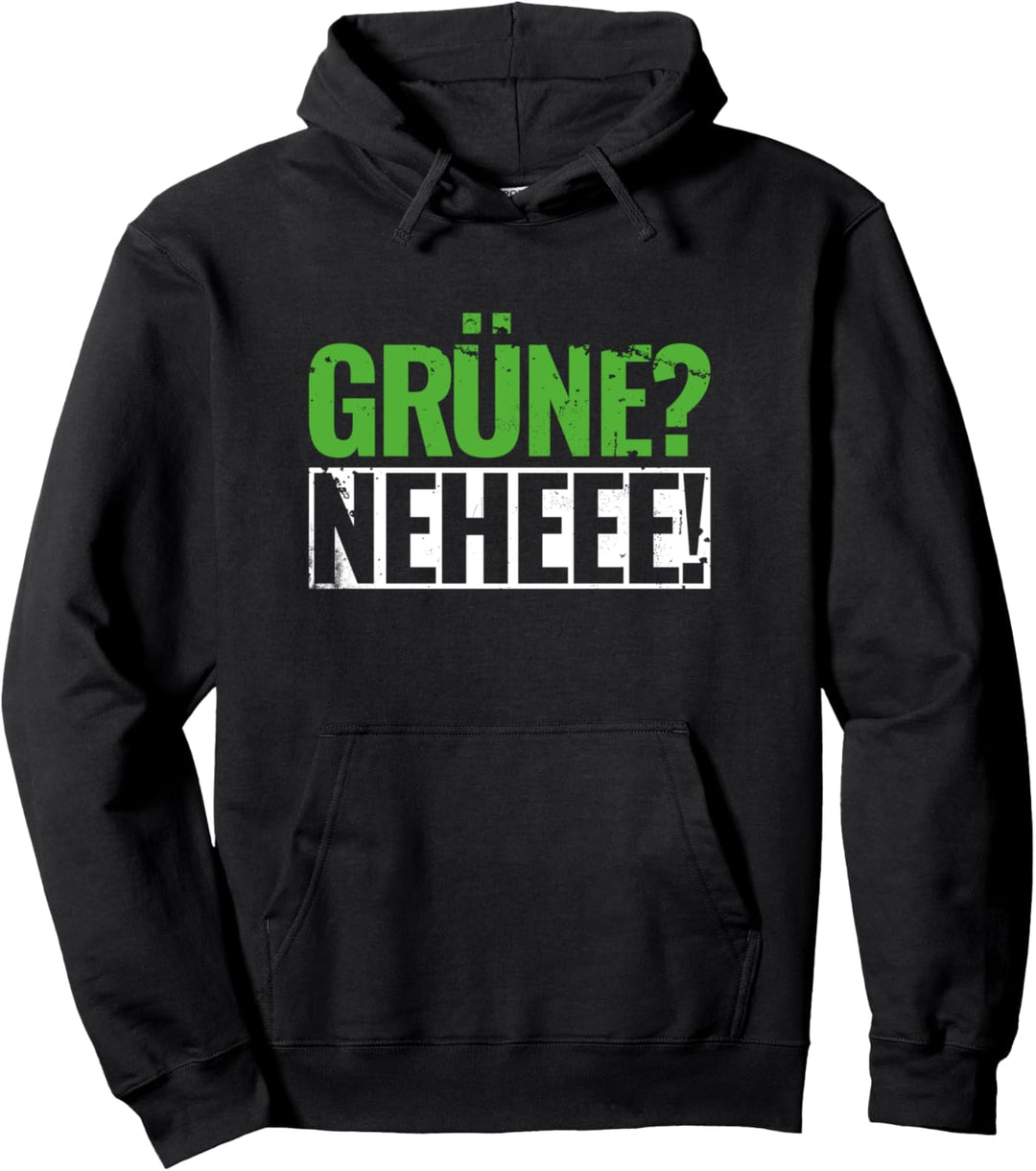 Grüne Neheee Anti Grün Liberal Konservativ Politisch Pullover Hoodie