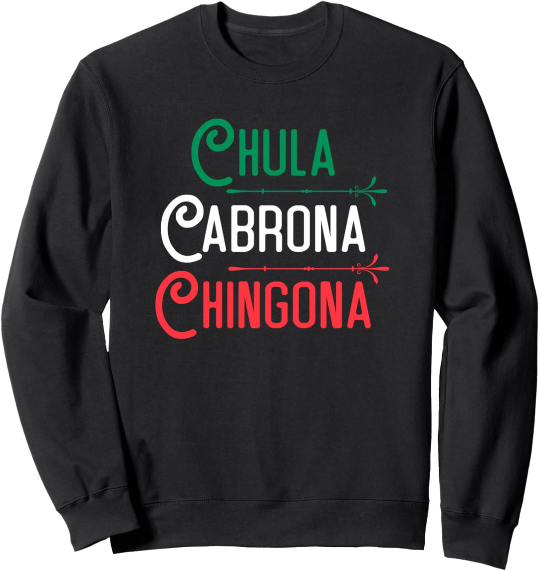 Mexicana Chula Cabrona Chingona Mexican Girl Sweatshirt