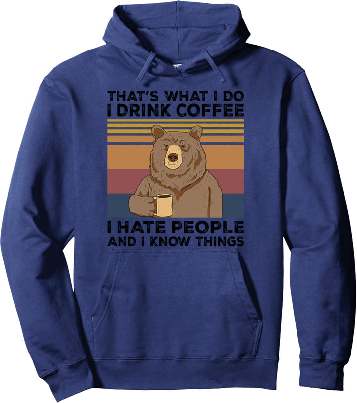 That's What I Do I Drink Coffee I Hate People Bear Gift Pullover Hoodie