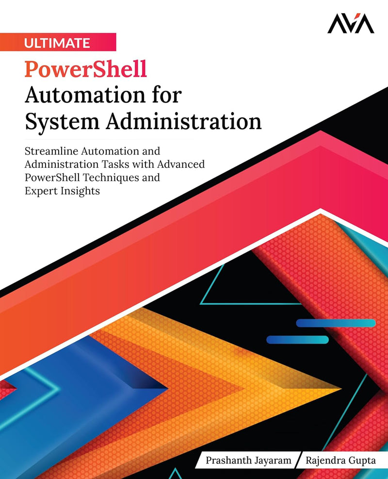 Ultimate PowerShell Automation for System Administration: Streamline Automation and Administration T