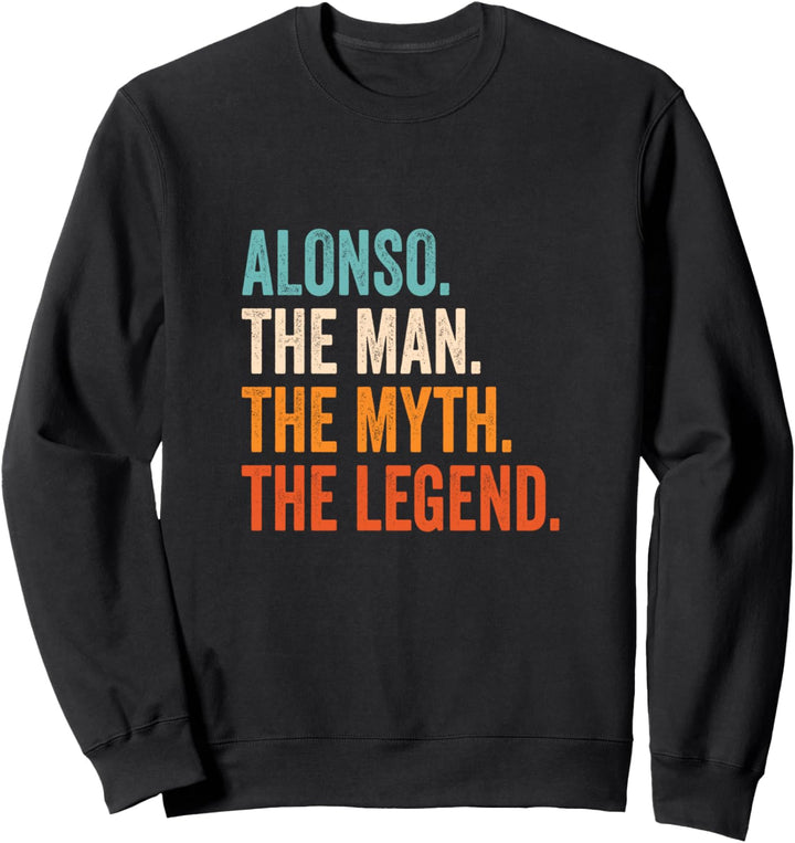Alonso The Man The Myth The Legend Name Alonso Sweatshirt