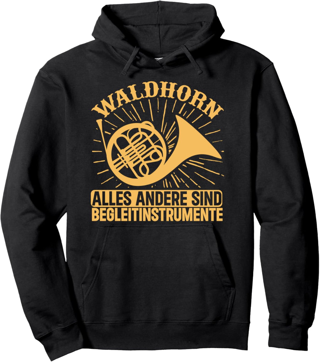 Waldhorn Hornist Posaunenchor Musikverein Horn Pullover Hoodie